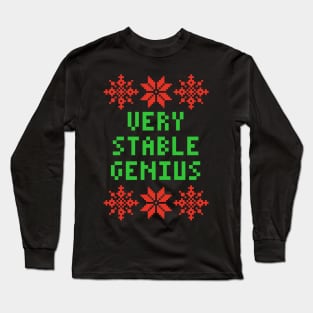 Very Stable Genius - Ugly Christmas Sweater Style Long Sleeve T-Shirt